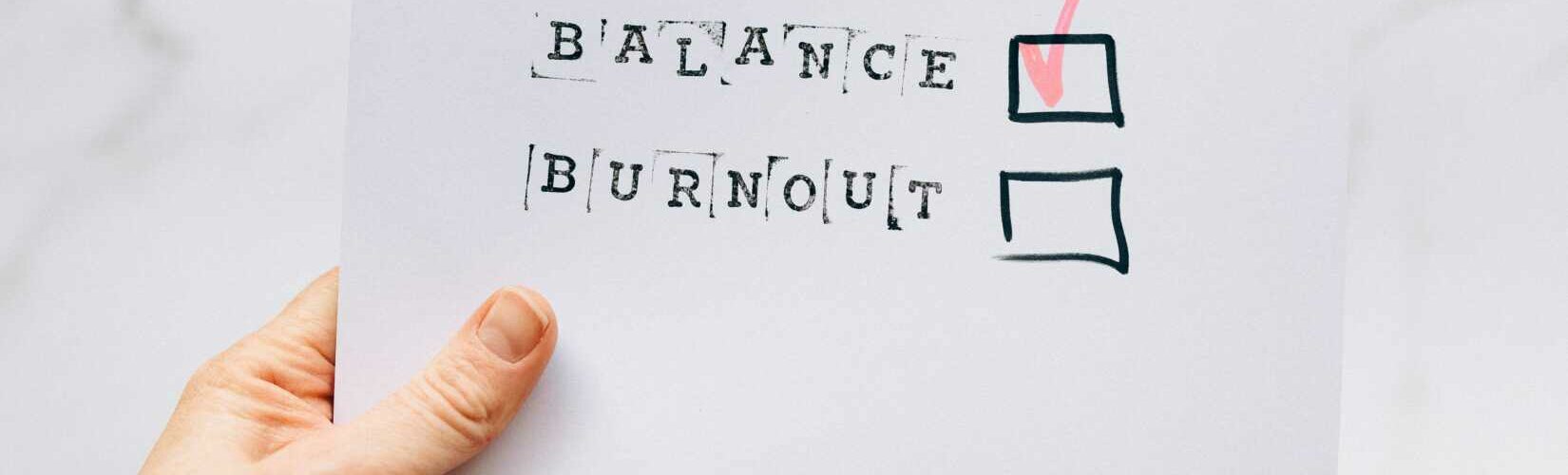 burnout or balance.
